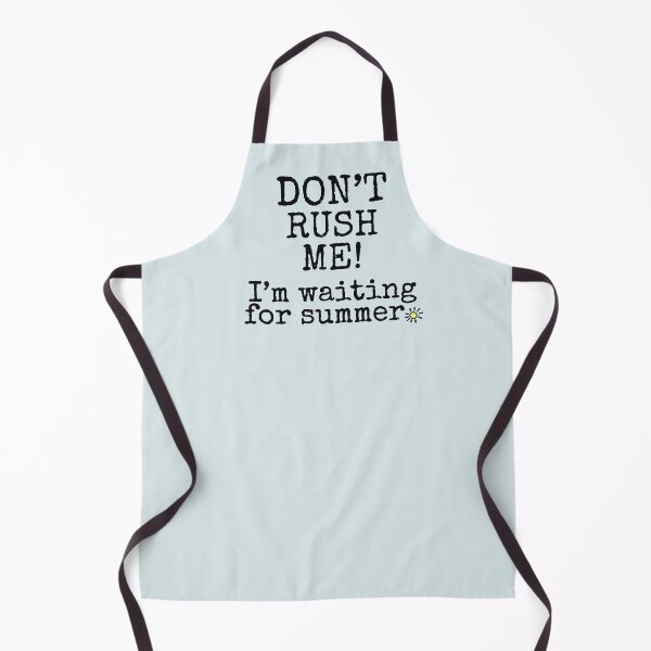 Item preview, Don’t Rush Me! I’m Waiting for Summer designed and sold by Art & Coffee.