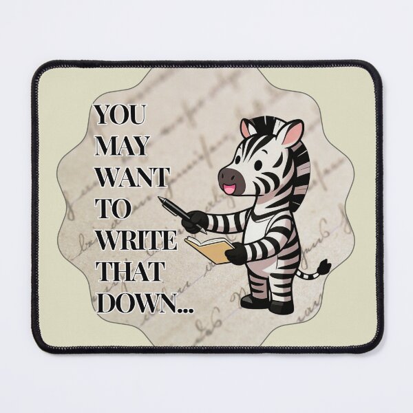 Item preview, You May Want To Write That Down – Medical Zebra Humor designed and sold by ZebraDazzleDesigns.