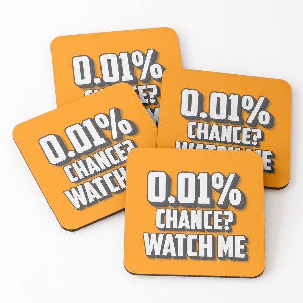 Item preview, 0.01% Chance Watch Me Quote designed and sold by CHERN-CHOM.