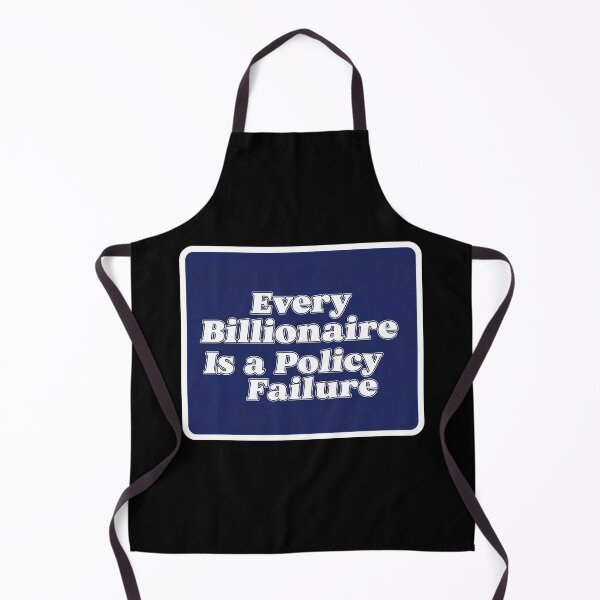Item preview, Every Billionaire Is a Policy Failure designed and sold by Owcomm.