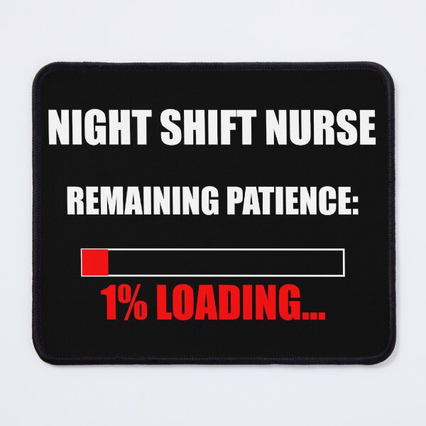 Item preview, Funny Night Shift Nurse Remaining Patience Loading designed and sold by Mikidesign1988.