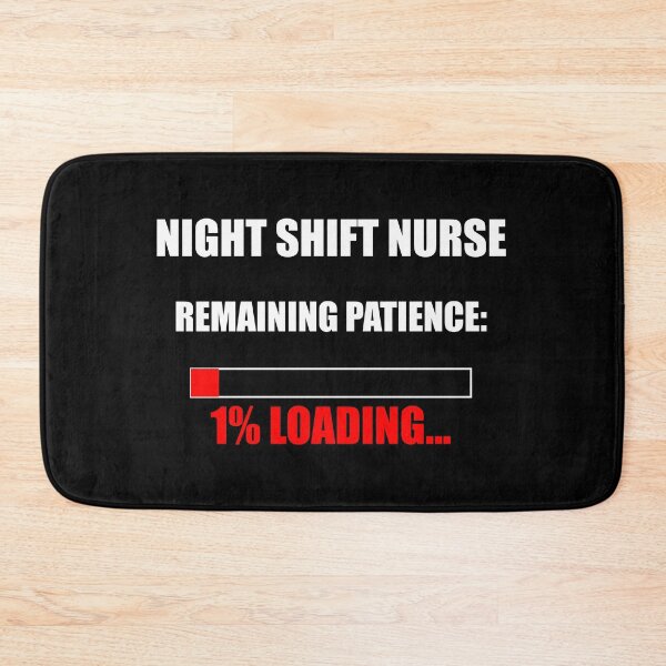 Item preview, Funny Night Shift Nurse Remaining Patience Loading designed and sold by Mikidesign1988.