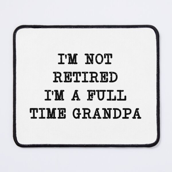 Item preview, i'm not retired i'm a full time grandpa,Retirement Gifts designed and sold by CloudyPress.