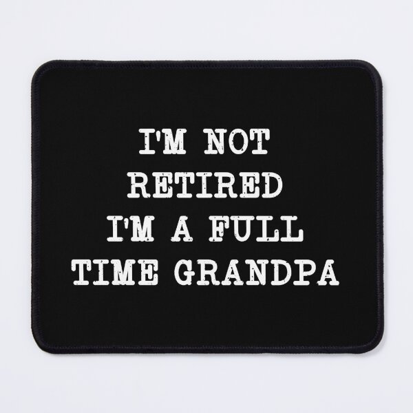 Item preview, i'm not retired i'm a full time grandpa,Retirement Gifts designed and sold by CloudyPress.