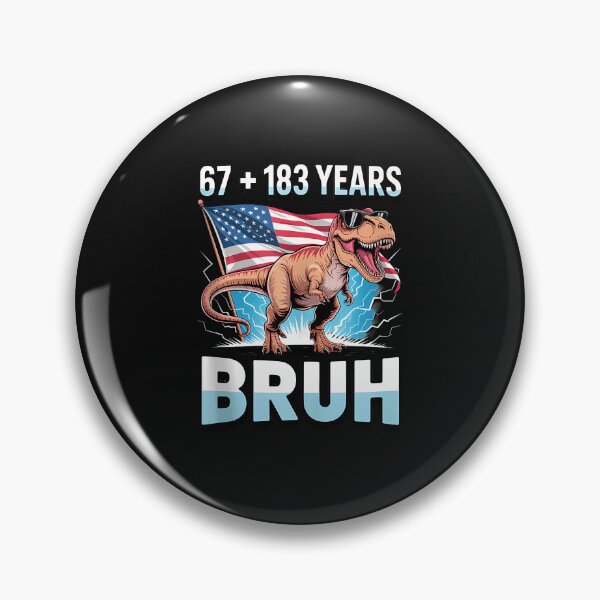 Item preview, Funny 67 Meme 250 Years Usa 6 7 Dinosaur 250Th designed and sold by tratakos.