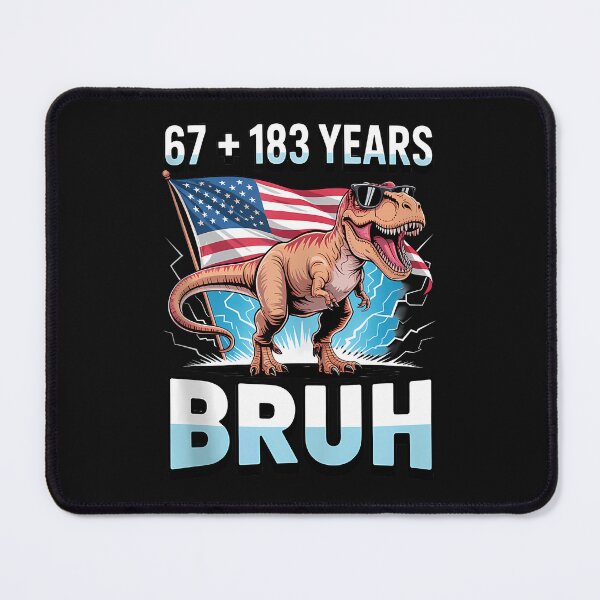 Item preview, Funny 67 Meme 250 Years Usa 6 7 Dinosaur 250Th designed and sold by tratakos.