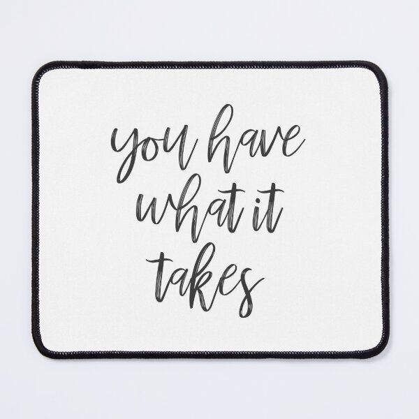 Item preview, You Have What It Takes! designed and sold by BankrobberGus.