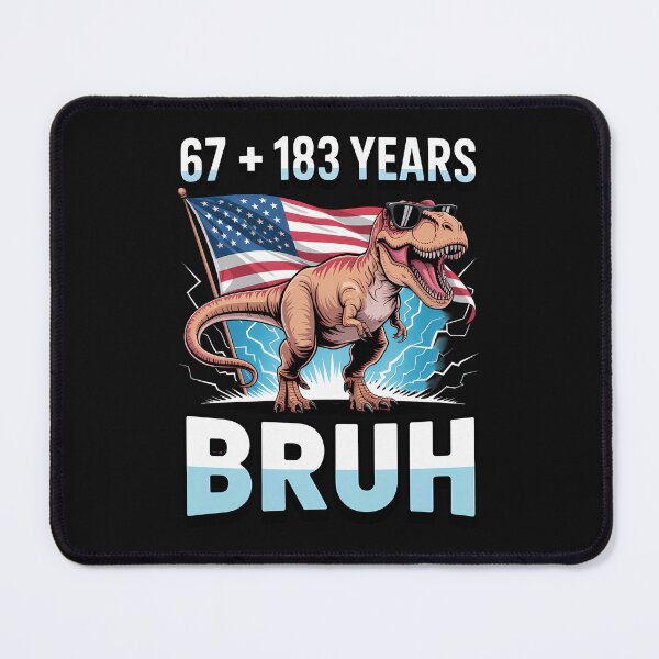 Item preview, Funny 67 Meme 250 Years Usa 6 7 Dinosaur 250Th designed and sold by tratakos.