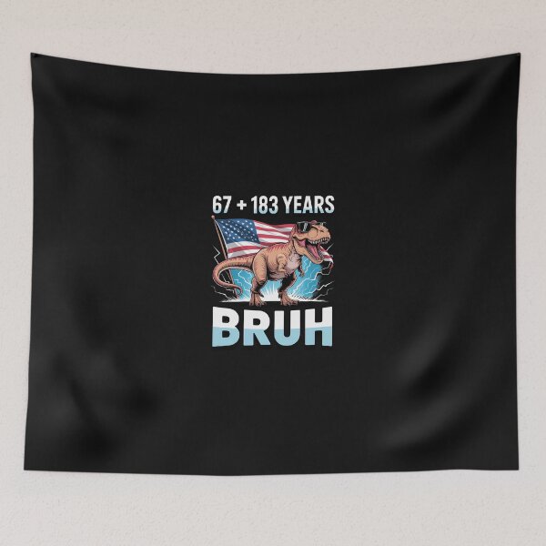 Item preview, Funny 67 Meme 250 Years Usa 6 7 Dinosaur 250Th designed and sold by tratakos.