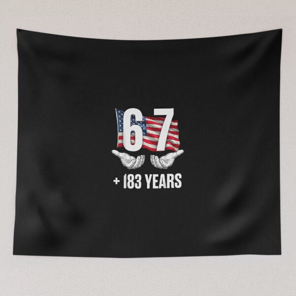 Item preview, Funny 67 Meme 250 Years Usa 6 7 250Th designed and sold by tratakos.
