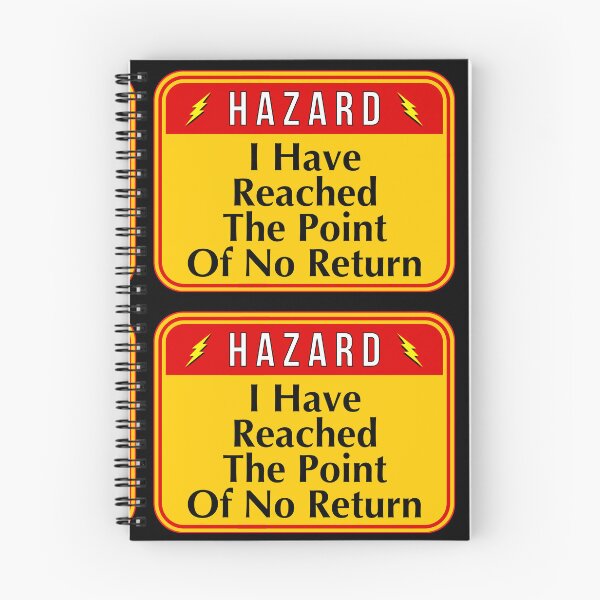 Item preview, HAZARD:  I Have Reached The Point Of No Return - funny warning signs designed and sold by DesignsFromTW-S.