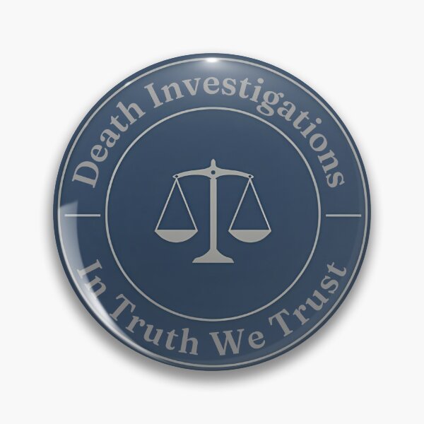 Item preview, Death Investigations: In Truth We Trust  designed and sold by TheMackieShop.