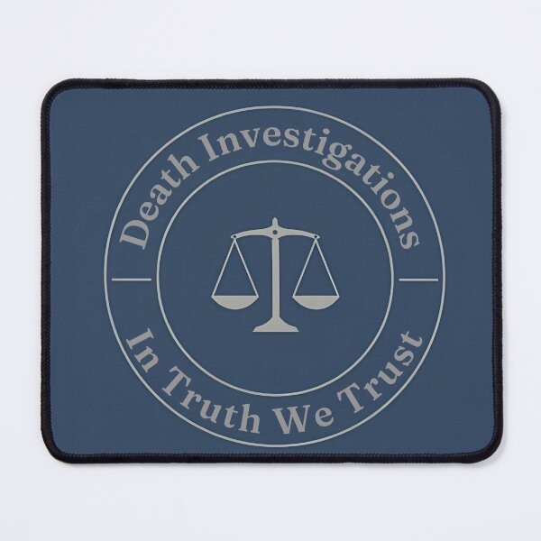 Item preview, Death Investigations: In Truth We Trust designed and sold by TheMackieShop.