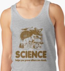 Science Proves Others Are Dumb Tank Top