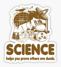 Science Proves Others Are Dumb Sticker