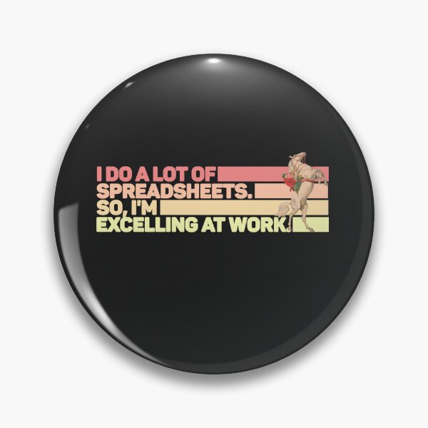 Item preview, I Do A Lot Of Spreadsheets So I'm Excelling At Work designed and sold by CuratedlyV.