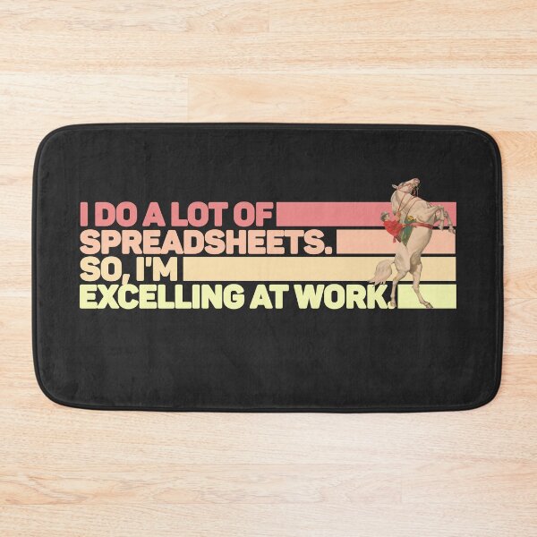 Item preview, I Do A Lot Of Spreadsheets So I'm Excelling At Work designed and sold by CuratedlyV.