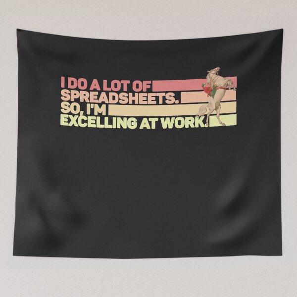 Item preview, I Do A Lot Of Spreadsheets So I'm Excelling At Work designed and sold by CuratedlyV.