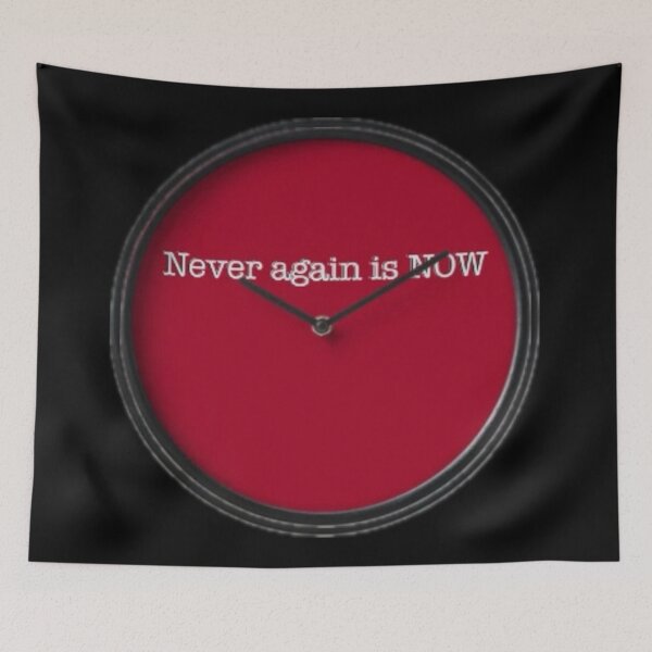 Item preview, Never Again Is Now – Protest Clock Design designed and sold by aadventures.