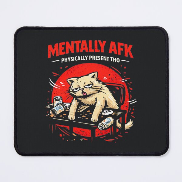 Item preview, Mentally AFK Cat – Funny Gamer Burnout Meme designed and sold by Taans-Creation.