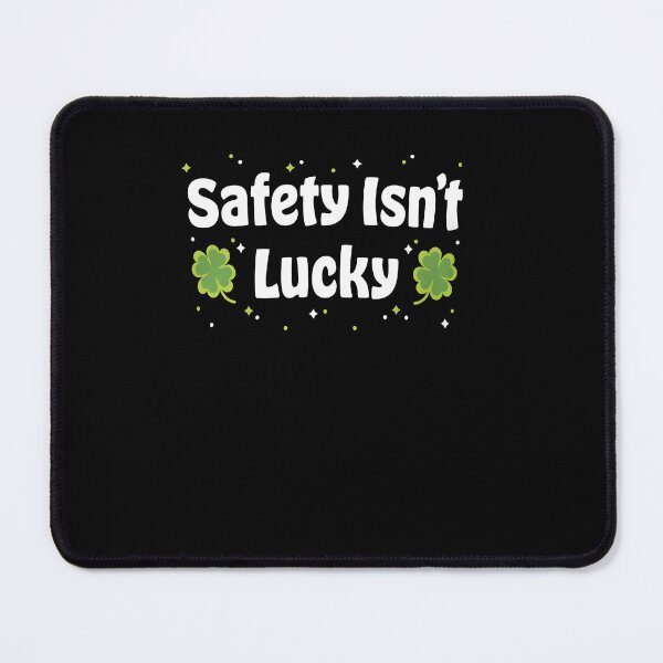 Item preview, Safety isn’t lucky St. Patrick’s Day designed and sold by markbauch.