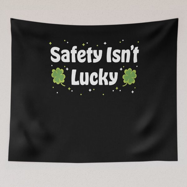 Item preview, Safety isn’t lucky St. Patrick’s Day designed and sold by markbauch.