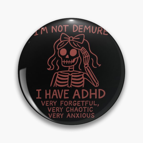 Item preview, Skeleton I’m Not Demure I Have Adhd Very Forgetful Very Chaotic Very Anxious designed and sold by raewaelchi.