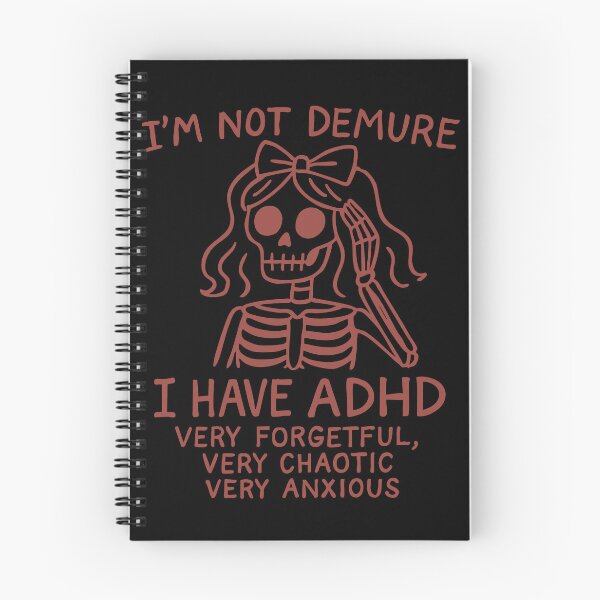 Item preview, Skeleton I’m Not Demure I Have Adhd Very Forgetful Very Chaotic Very Anxious designed and sold by raewaelchi.