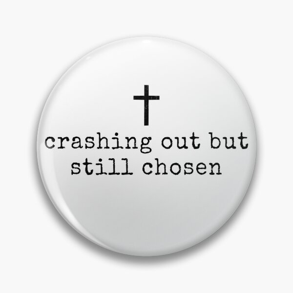 Item preview, Crashing Out But Still Chosen designed and sold by Freedom Shirts.