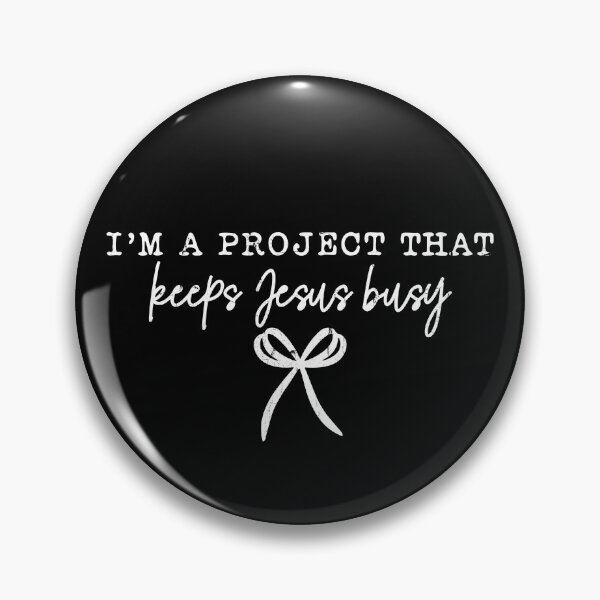 Item preview, I'm A Project That Keeps Jesus Busy designed and sold by stevieroqers.