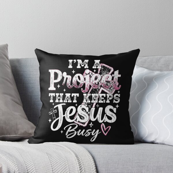 Item preview, I'm A Project That Keeps Jesus Busy designed and sold by stevieroqers.