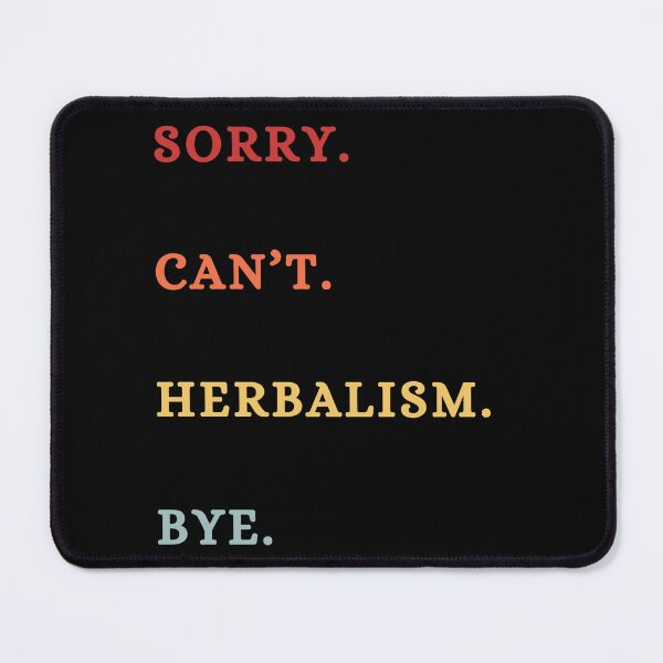Item preview, Sorry Can't Herbalism Bye - Funny Retro Herbalist Saying designed and sold by Wiss2Arts.