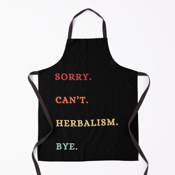 Item preview, Sorry Can't Herbalism Bye - Funny Retro Herbalist Saying designed and sold by Wiss2Arts.