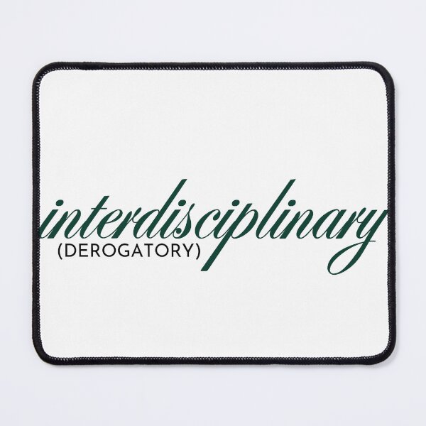 Item preview, Interdisciplinary (Derogatory) PhD Humanities Academia Humor designed and sold by Hard Copy Goods.