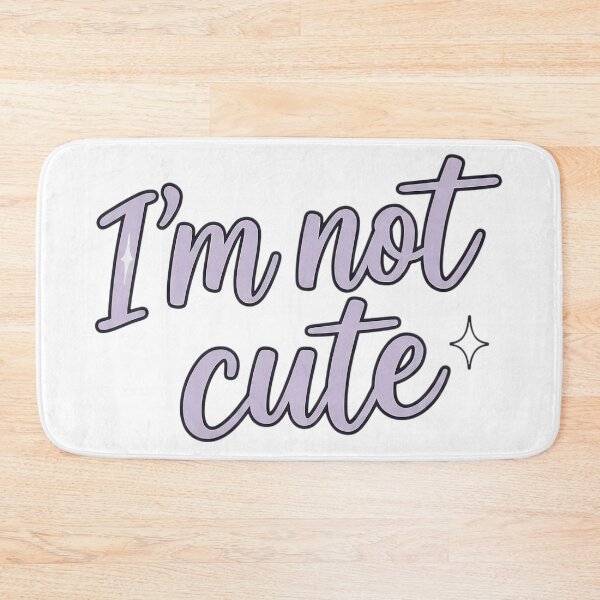 Item preview, “I’m not cute” designed and sold by Nohrae.
