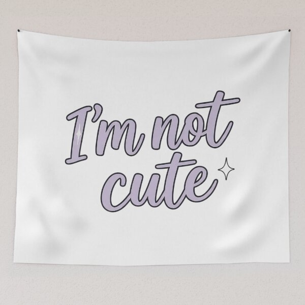 Item preview, “I’m not cute” designed and sold by Nohrae.