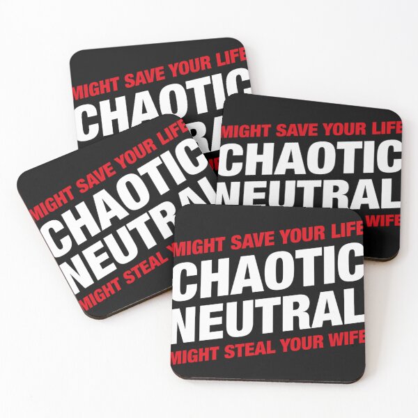 Item preview, Chaotic Neutral Alignment Meme Might Save Your Life Might Steal Your Wife designed and sold by ZEGHO.