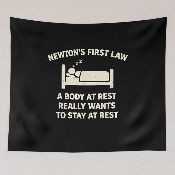 Item preview, Newton's first law A body at rest really wants to stay at rest  designed and sold by JODYSMORGAN.