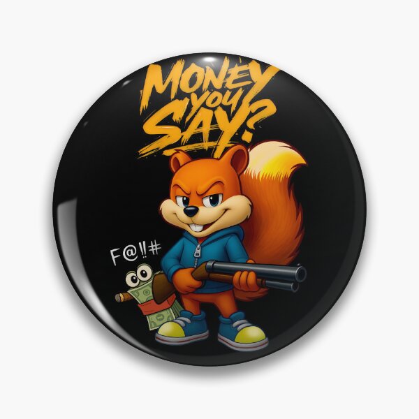 Item preview, Conker / Money You Say? designed and sold by DarrenAshenOne.