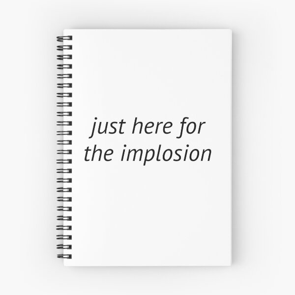 Item preview, Just Here for the Implosion designed and sold by birdspinestudio.