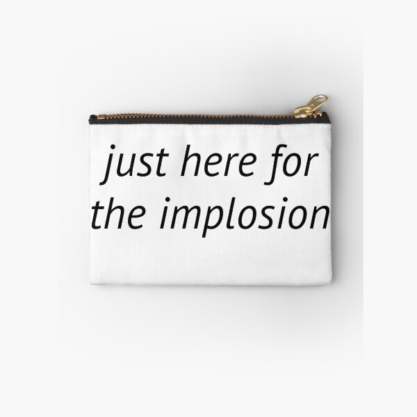 Item preview, Just Here for the Implosion designed and sold by birdspinestudio.