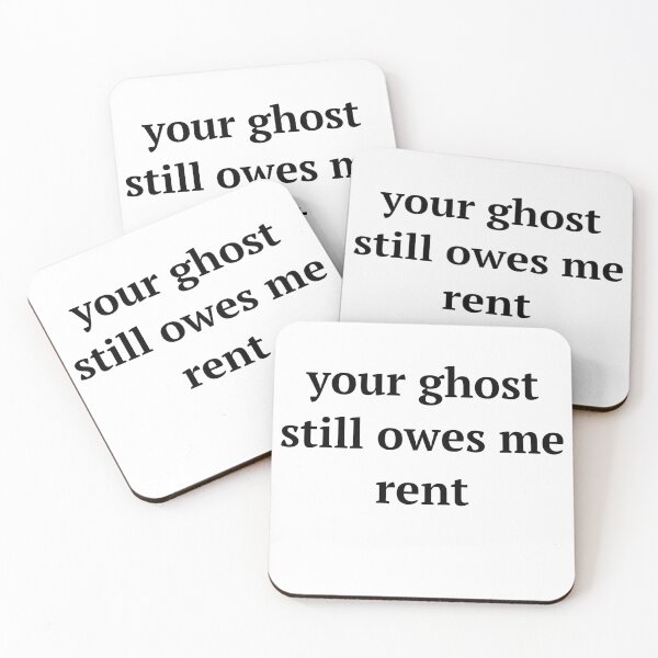 Item preview, Your Ghost Still Owes Me Rent designed and sold by birdspinestudio.