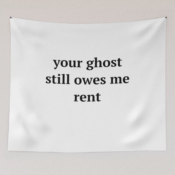 Item preview, Your Ghost Still Owes Me Rent designed and sold by birdspinestudio.