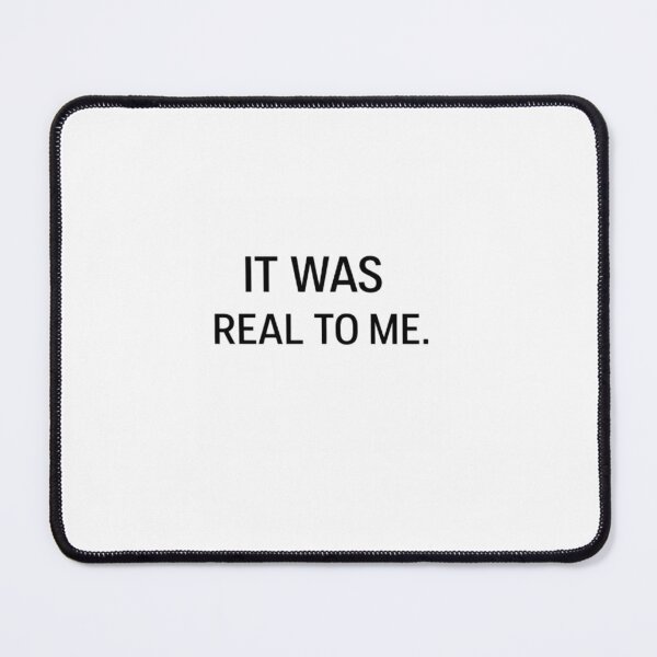 Item preview, It Was Real To Me Minimalist Quote Design designed and sold by Lovestickerco.