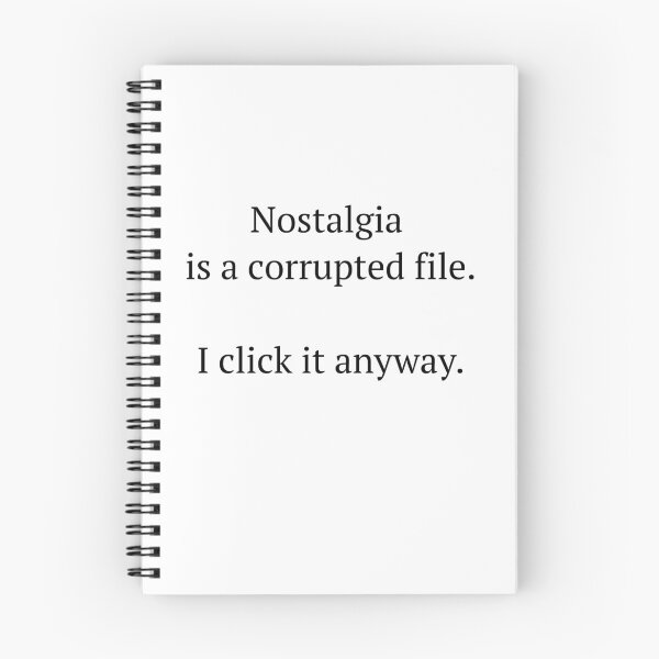 Item preview, Nostalgia Is a Corrupted File designed and sold by birdspinestudio.
