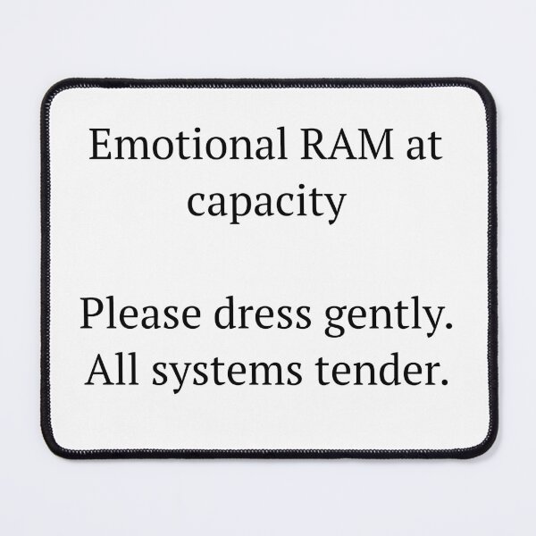Item preview, Emotional RAM at Capacity designed and sold by birdspinestudio.