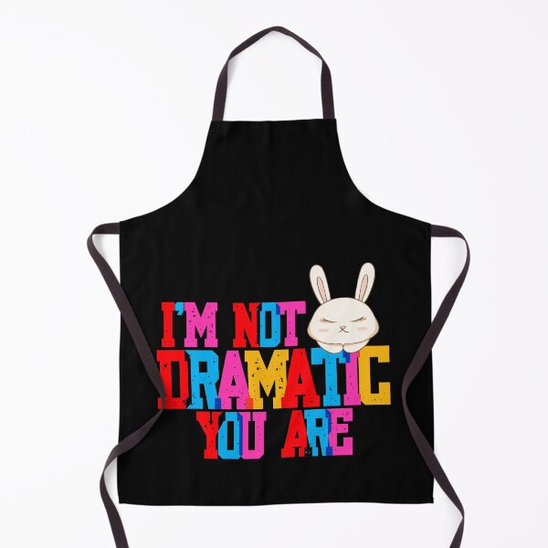 Item preview, I'm Not Dramatic You Are – Funny Serious Bunny Design designed and sold by UUniqueIImprint.