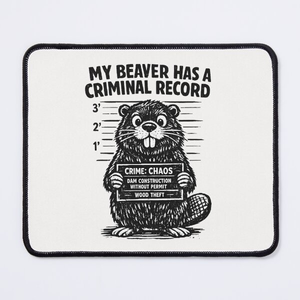Item preview, My Beaver Has A Criminal Record Funny Beaver Wildlife Humor designed and sold by Pawsome Quotes.