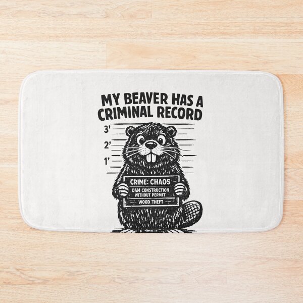 Item preview, My Beaver Has A Criminal Record Funny Beaver Wildlife Humor designed and sold by Pawsome Quotes.