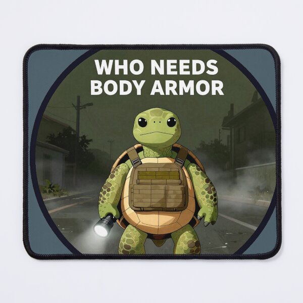 Item preview, Who Needs Body Armor Turtle – Tactical Animal Meme designed and sold by AnimalAirtistry.